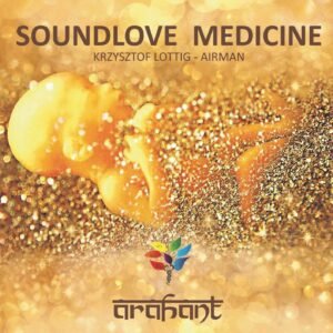 SOUNDLOVE MEDICINE - ARAHANT_Wave_CD2